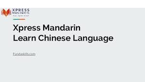 Xpress Mandarin (Funda Skills) – Mandarin/Chinese Language Institute