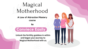 Unlocking Fertility: A Holistic Journey To Magical Motherhood | Law OF Attraction